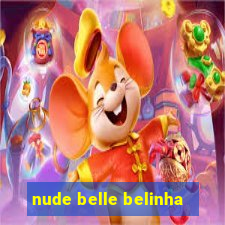 nude belle belinha